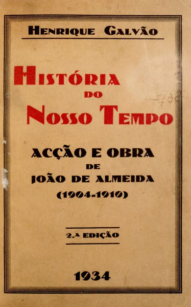 HISTÃ“RIA DO NOSSO TEMPO. ACÃ‡ÃƒO E OBRA DE JOÃƒO DE ALMEIDA (1904-1910).