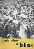 O MAIOR MILAGRE DE FÃTIMA.