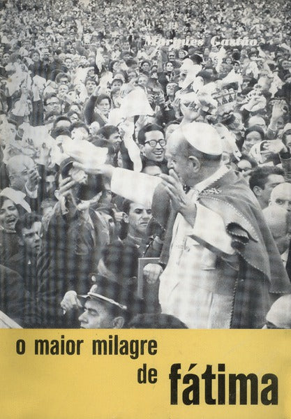 O MAIOR MILAGRE DE FÃTIMA.