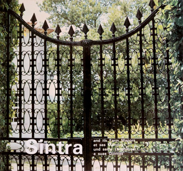 SINTRA AND ITS FARM MANORS. SINTRA ET SES MANOIRS. SINTRA UND SEINE LANDHÃ„USER. SINTRA E SUAS QUINTAS.