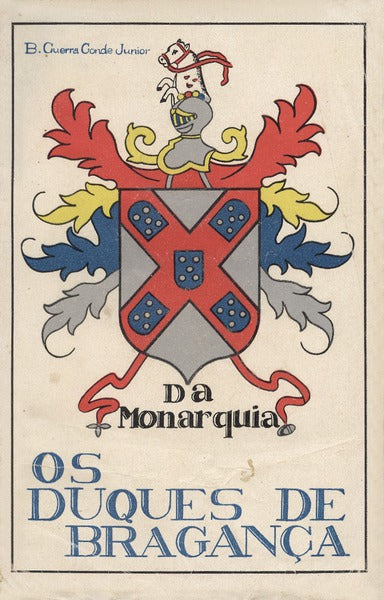 DA MONARQUIA: OS DUQUES DE BRAGANÃ‡A.