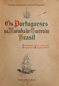 PORTUGUESES (OS) NA MARINHA DE GUERRA DO BRASIL.