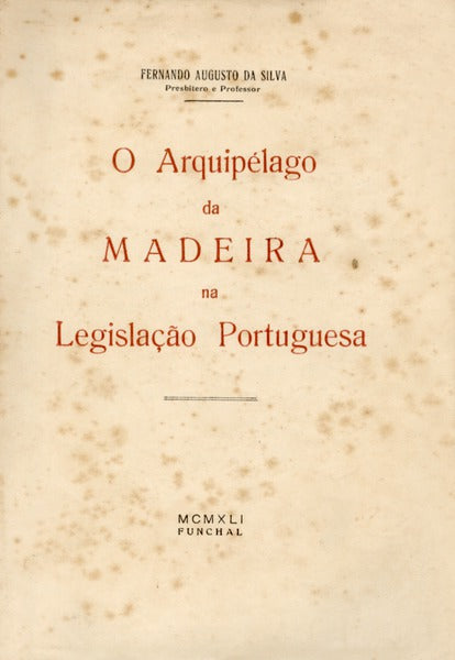 O ARQUIPÃ‰LAGO DA MADEIRA NA LEGISLAÃ‡ÃƒO PORTUGUESA.