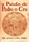 A PAIXÃƒO DE PEDRO O CRU.