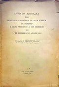LIVRO DA MATRÃCULA DOS DISCÃPULOS ORDINÃRIOS E EXTRAORDINÃRIOS DA AULA PÃšBLICA DE DESENHO,