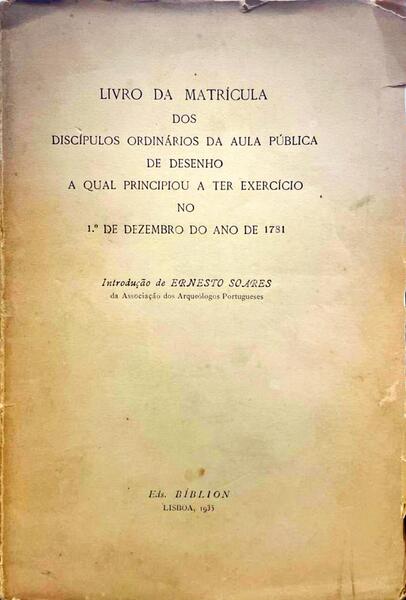 LIVRO DA MATRÃCULA DOS DISCÃPULOS ORDINÃRIOS E EXTRAORDINÃRIOS DA AULA PÃšBLICA DE DESENHO,