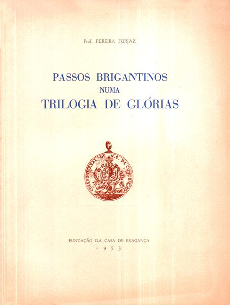 PASSOS BRIGANTINOS NUMA TRILOGIA DE GLÃ“RIAS.
