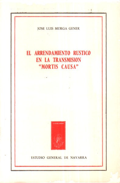 EL ARRENDAMIENTO RUSTICO EN LA TRANSMISION Â«Mortis CausaÂ».