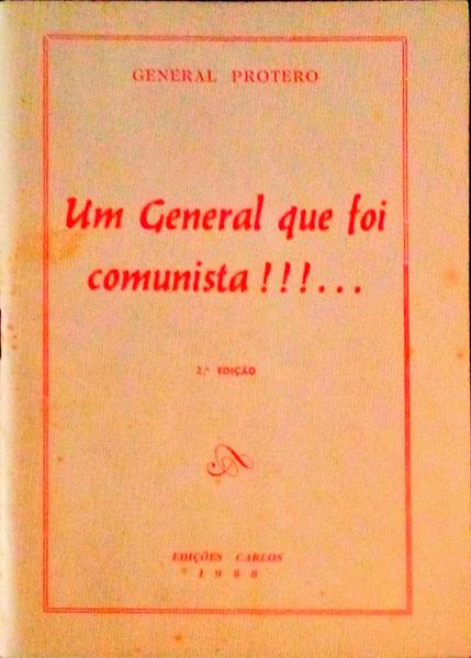 PROTERO UM GENERAL QUE FOI COMUNISTA !!!...