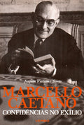 MARCELLO CAETANO CONFIDÃŠNCIAS NO EXÃLIO.
