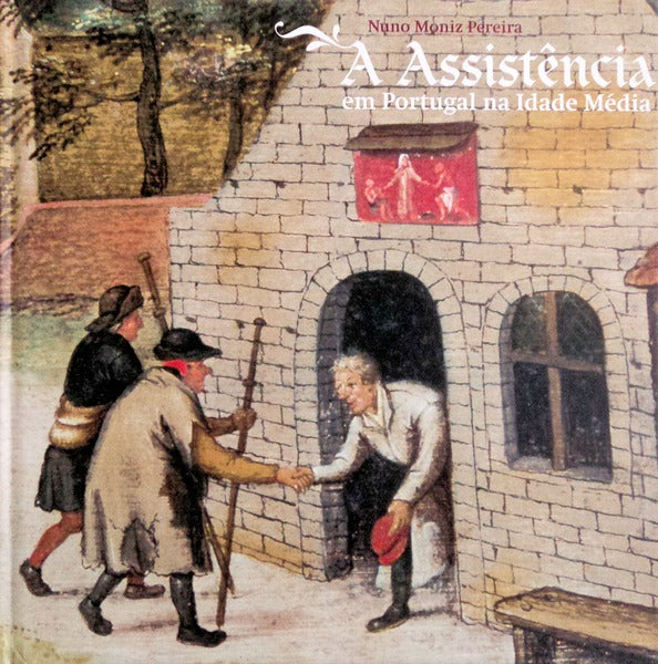 A ASSISTÃŠNCIA EM PORTUGAL NA IDADE MÃ‰DIA.