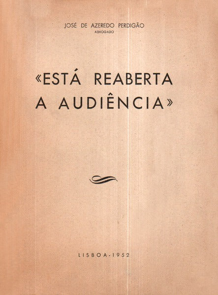 ESTÃ REABERTA A AUDIÃŠNCIA.