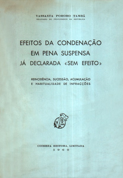 EFEITOS DA CONDENAÃ‡ÃƒO EM PENA SUSPENSA JÃ DECLARADA Â«SEM EFEITOÂ».