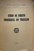 CURSO DE DIREITO PROCESSUAL DO TRABALHO.