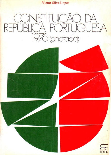 CONSTITUIÃ‡ÃƒO DA REPÃšBLICA PORTUGUESA 1976 (ANOTADA).