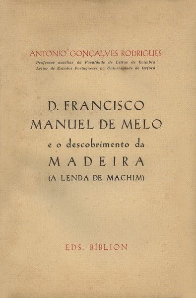 D. FRANCISCO MANUEL DE MELO E O DESCOBRIMENTO DA MADEIRA.