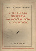 A ENGENHARIA PORTUGUESA NA MODERNA OBRA DA COLONIZAÃ‡ÃƒO.