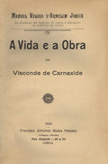 A VIDA E A OBRA DO VISCONDE DE CARNAXIDE.