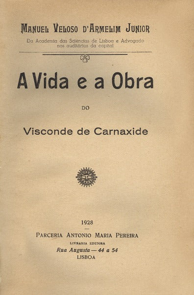 A VIDA E A OBRA DO VISCONDE DE CARNAXIDE.