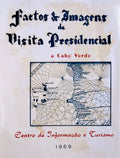 FACTOS & IMAGENS DA VISITA PRESIDENCIAL.