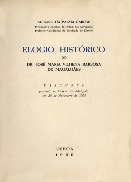 ELOGIO HISTÃ“RICO DO DR. JOSÃ‰ MARIA VILHENA BARBOSA DE MAGALHÃƒES.