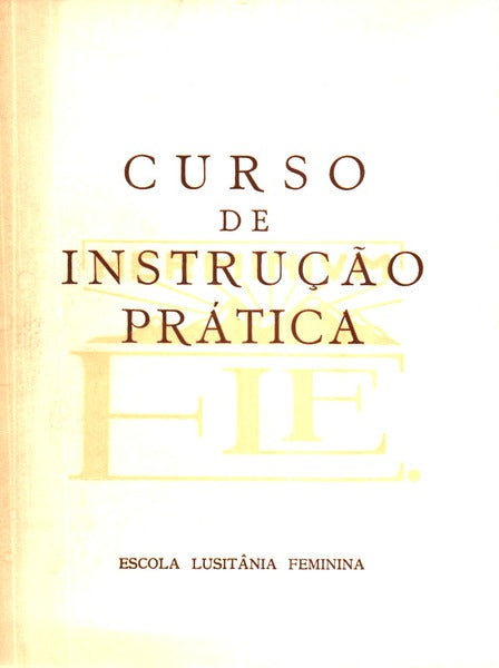CURSO DE INSTRUÃ‡ÃƒO PRÃTICA DA ESCOLA LUSITÃ‚NIA FEMININA.