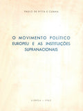 O MOVIMENTO POLÃTICO EUROPEU E AS INSTITUIÃ‡Ã•ES SUPRANACIONAIS.