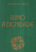 RUMO Ã DIGNIDADE.
