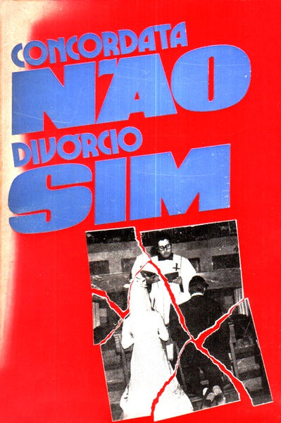CONCORDATA NÃƒO, DIVÃ“RCIO SIM.