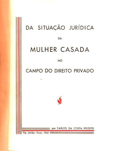 DA SITUAÃ‡ÃƒO JURÃDICA DA MULHER CASADA NO CAMPO DO DIREITO PRIVADO.