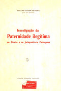 INVESTIGAÃ‡ÃƒO DE PATERNIDADE ILEGÃTIMA NO DIREITO E NA JURISPRUDÃŠNCIA PORTUGUESA.