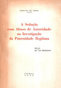 A SEDUÃ‡ÃƒO COM ABUSO DE AUTORIDADE NA INVESTIGAÃ‡ÃƒO DA PATERNIDADE ILEGÃTIMA.