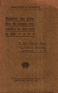 RELATÃ“RIO DOS TRABALHOS DE CAMPO, EXECUTADOS NO ANO CIVIL DE 1912.