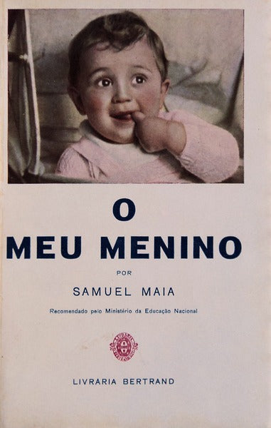 O MEU MENINO: COMO O HEI-DE GERAR, CRIAR E TRATAR SE ADOECER. [7.Âª EDIÃ‡ÃƒO, 20.Âº MILHAR]
