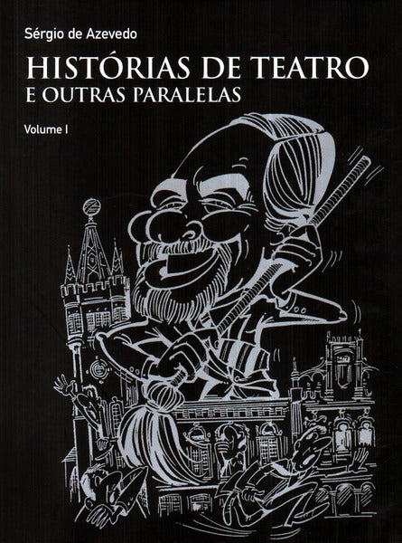 HISTÃ“RIAS DE TEATRO E OUTRAS PARALELAS. [1.Âª EDIÃ‡ÃƒO]
