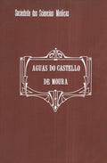 AS AGUAS MINERO-MEDICINAES DE MOURA NO ALEMTEJO.