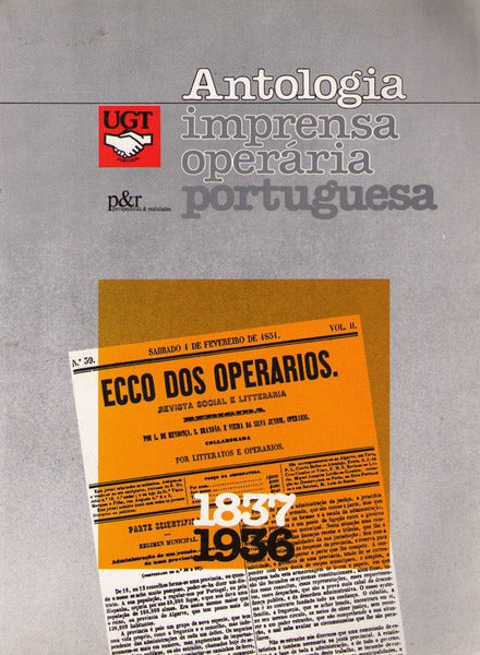 ANTOLOGIA DA IMPRENSA OPERÃRIA PORTUGUESA. 1837-1936.