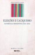 ELEIÃ‡Ã•ES E CACIQUISMO NO PORTUGAL OITOCENTISTA.