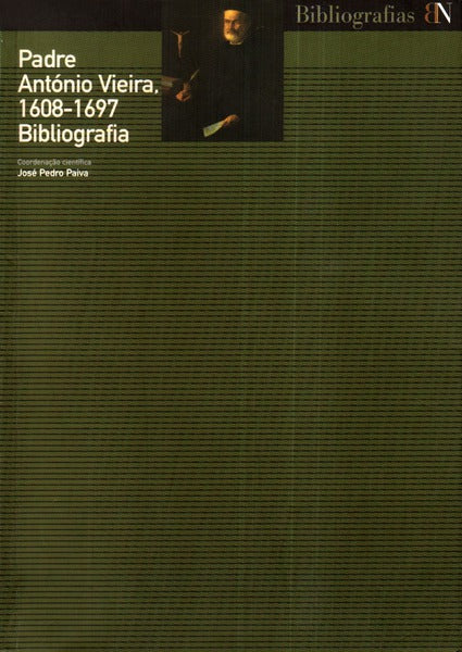 PADRE ANTÃ“NIO VIEIRA, 1608-1607 BIBLIOGRAFIA.