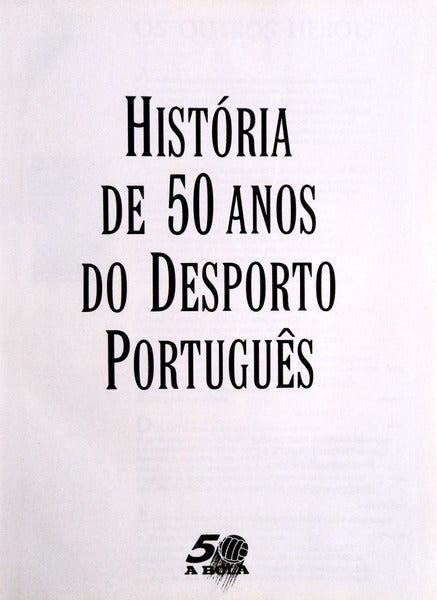 HISTÃ“RIA DE 50 ANOS DO DESPORTO PORTUGUÃŠS.