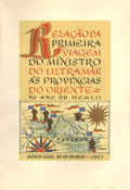 RELAÃ‡ÃƒO DA PRIMEIRA VIAGEM DO MINISTRO DO ULTRAMAR Ã€S PROVÃNCIAS DO ORIENTE.
