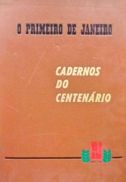 PRIMEIRO (O) DE JANEIRO. CADERNOS DO CENTENÃRIO 1868-1968.