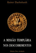 A MISSÃƒO TEMPLÃRIA NOS DESCOBRIMENTOS. [4.Âª EDIÃ‡ÃƒO]