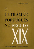 O ULTRAMAR PORTUGUÃŠS NO SÃ‰CULO XIX (1834-1910).