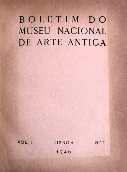 BOLETIM DO MUSEU NACIONAL DE ARTE ANTIGA, VOLUMES I-II, 1944-1952.