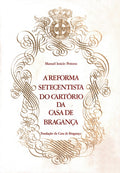 A REFORMA SETECENTISTA DO CARTÃ“RIO DA CASA DE BRAGANÃ‡A