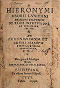 D. HIERONYMI OSORII LVSITANI EPISCOPI SYLVENSIS. DE REGIS INSTITVTIONE ET DISCIPLINA. LIB VIII.