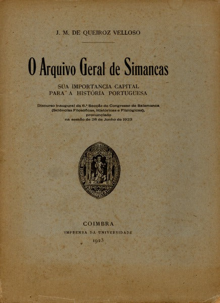 O ARQUIVO GERAL DE SIMANCAS SUA IMPORTANCIA CAPITAL PARA A HISTÃ“RIA PORTUGUESA.