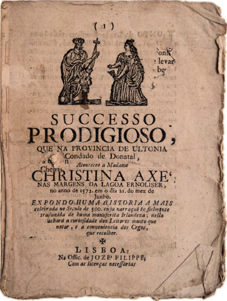 SUCCESSO PRODIGIOSO, QUE NA PROVINCIA DE ULTONIA Condado de Donatal, Aconteceu a Madame CHRISTINA AXEâ€™: