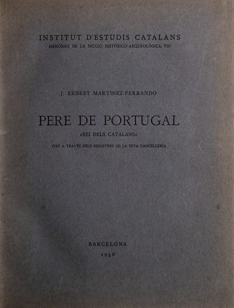 PERE DE PORTUGAL Â«Rei Dels CatalansÂ»